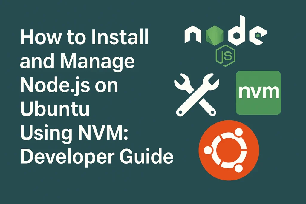 Installing and Managing Node.js on Ubuntu with NVM